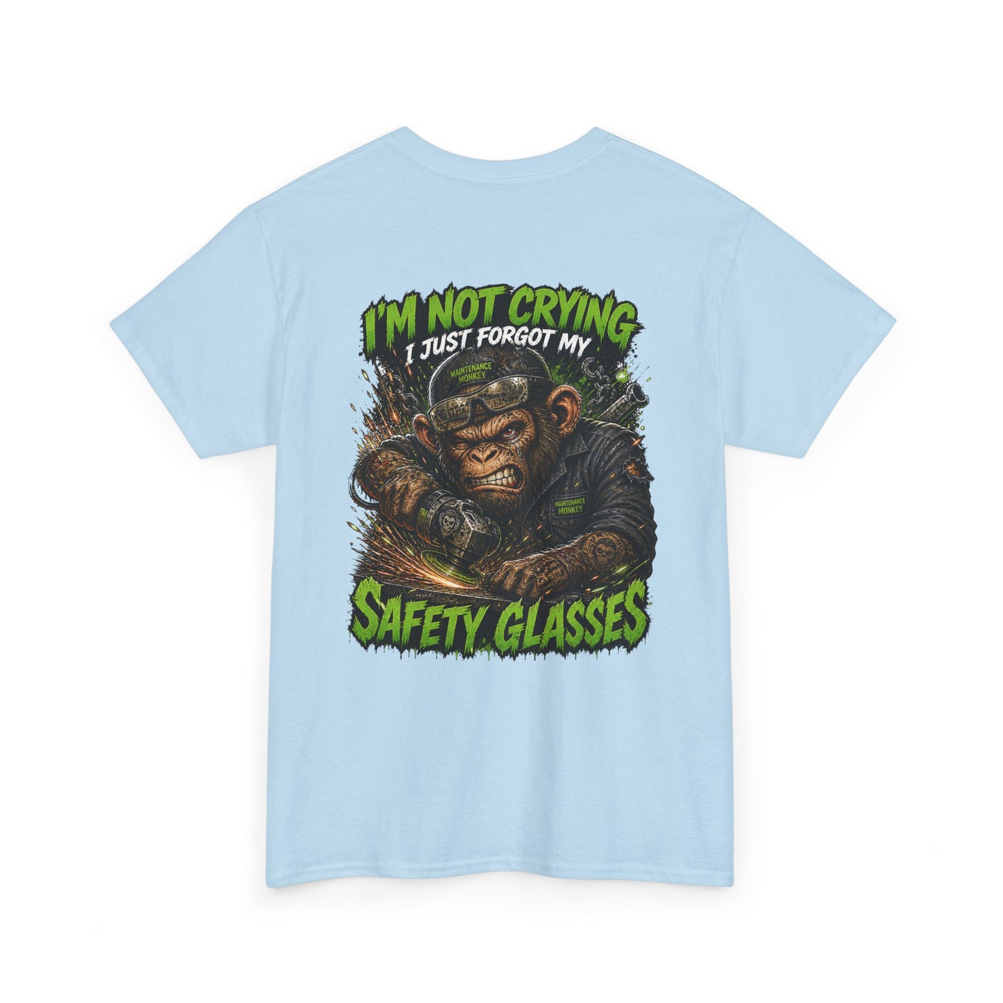 "I'm Not Crying I Just Forgot My Safety Glasses" Tee