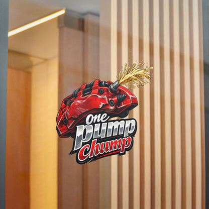 Die-Cut Sticker — "One Pump Chump"