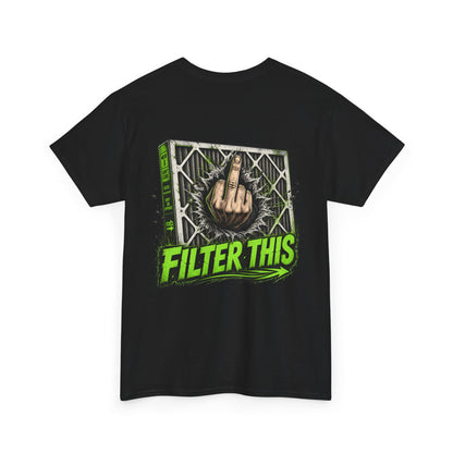 T-Shirt — 'Filter This' Graphic Tee