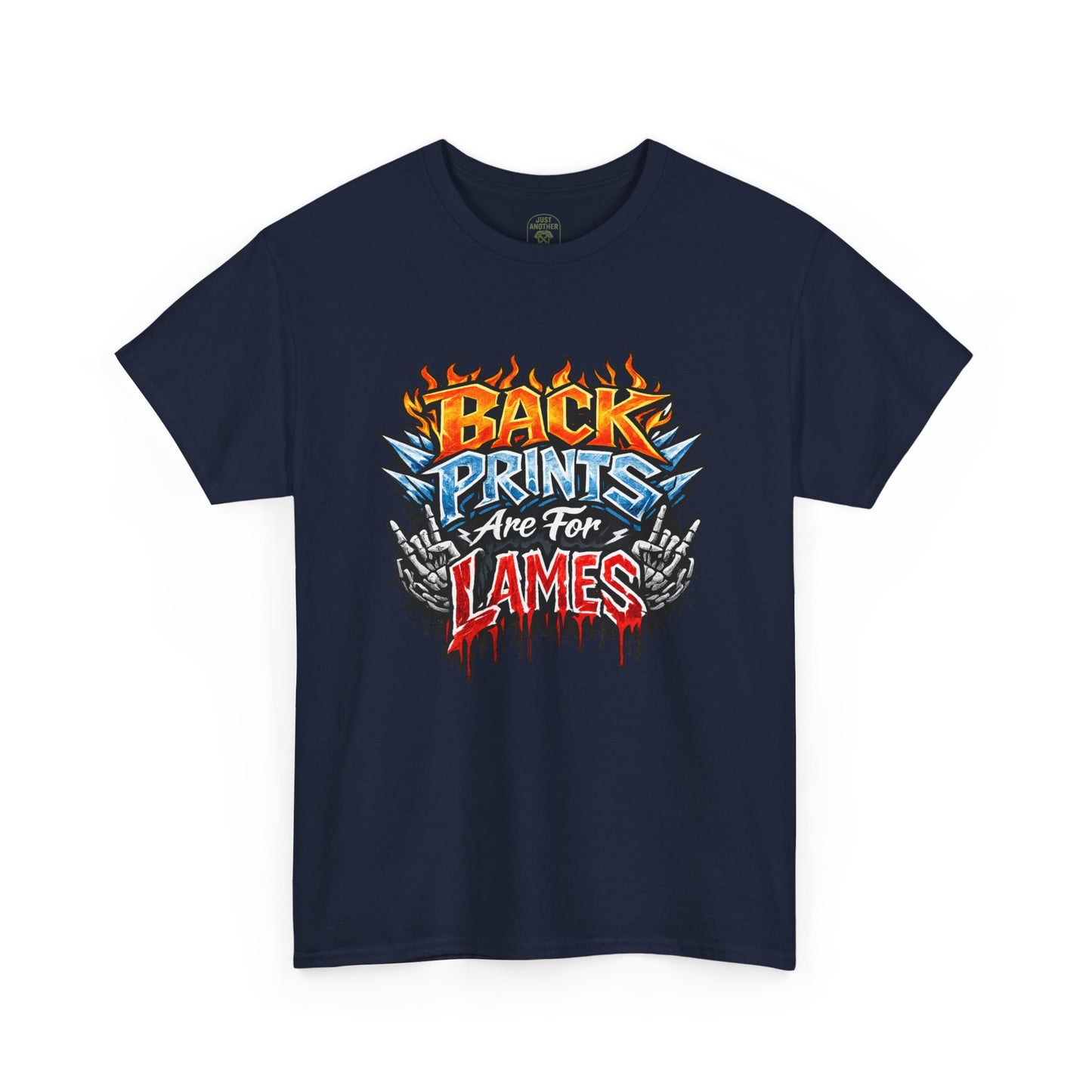 “Back Prints Are For Lames / Front Prints Are For Lames” Graphic Tee