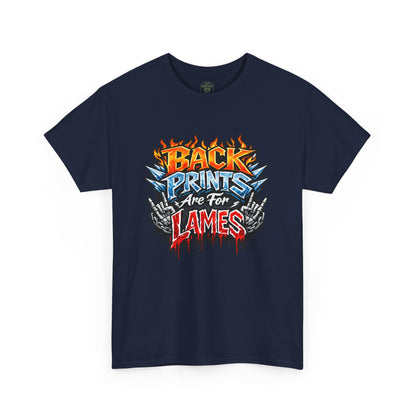 “Back Prints Are For Lames / Front Prints Are For Lames” Graphic Tee