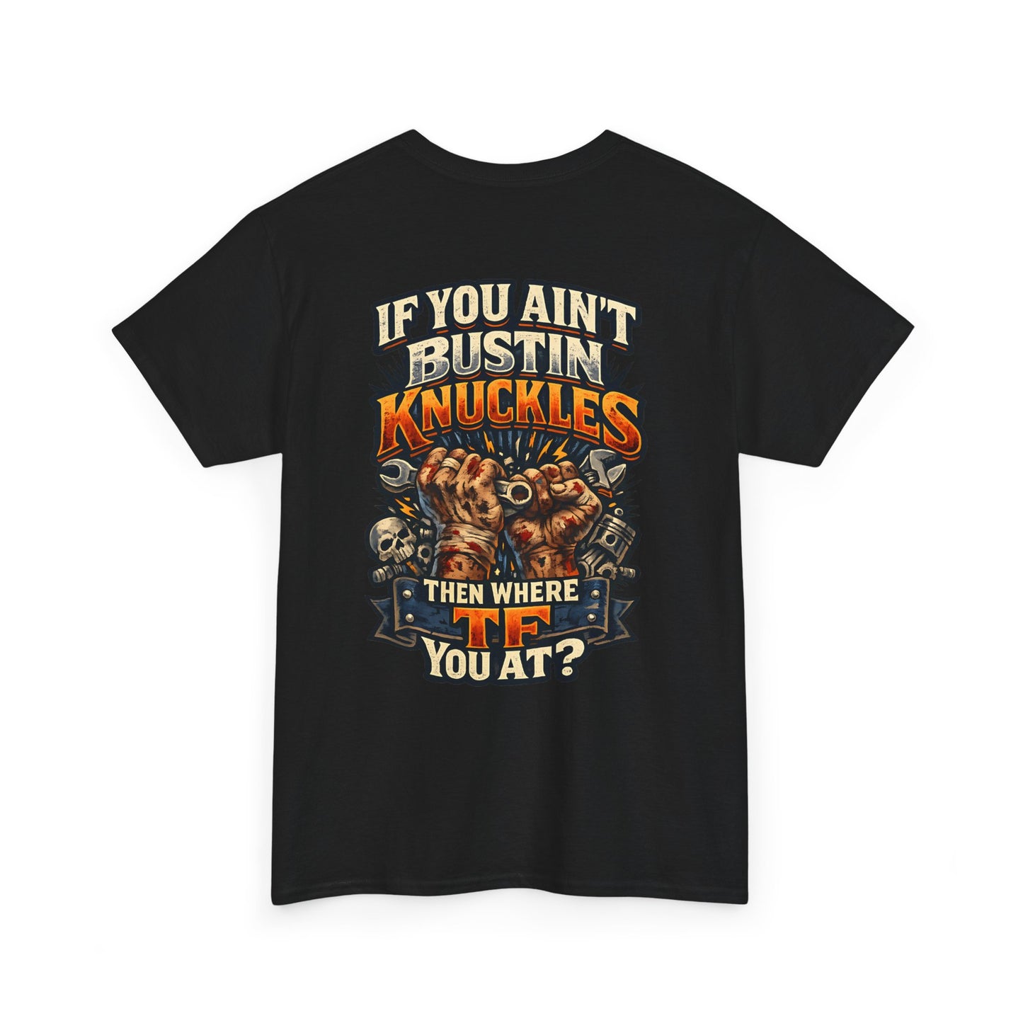 If You Ain't Bustin' Knuckles Graphic Tee