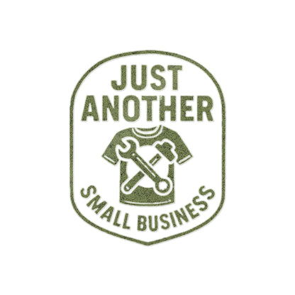 Just Another Small Business Sticker — Die-Cut DTF Small Business Decal