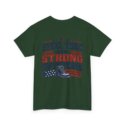 Steel Toes and Strong Opinions Tee