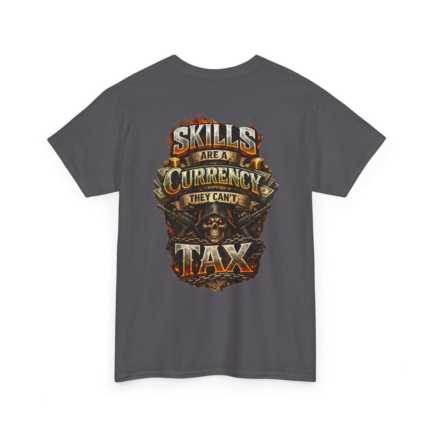 "Skills Are A Currency They Can’t Tax" Graphic Tee