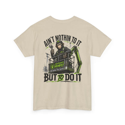 "Ain't Nothin' To It But To Do It" Tee