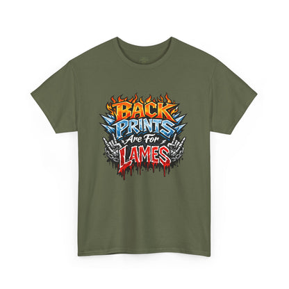 “Back Prints Are For Lames / Front Prints Are For Lames” Graphic Tee