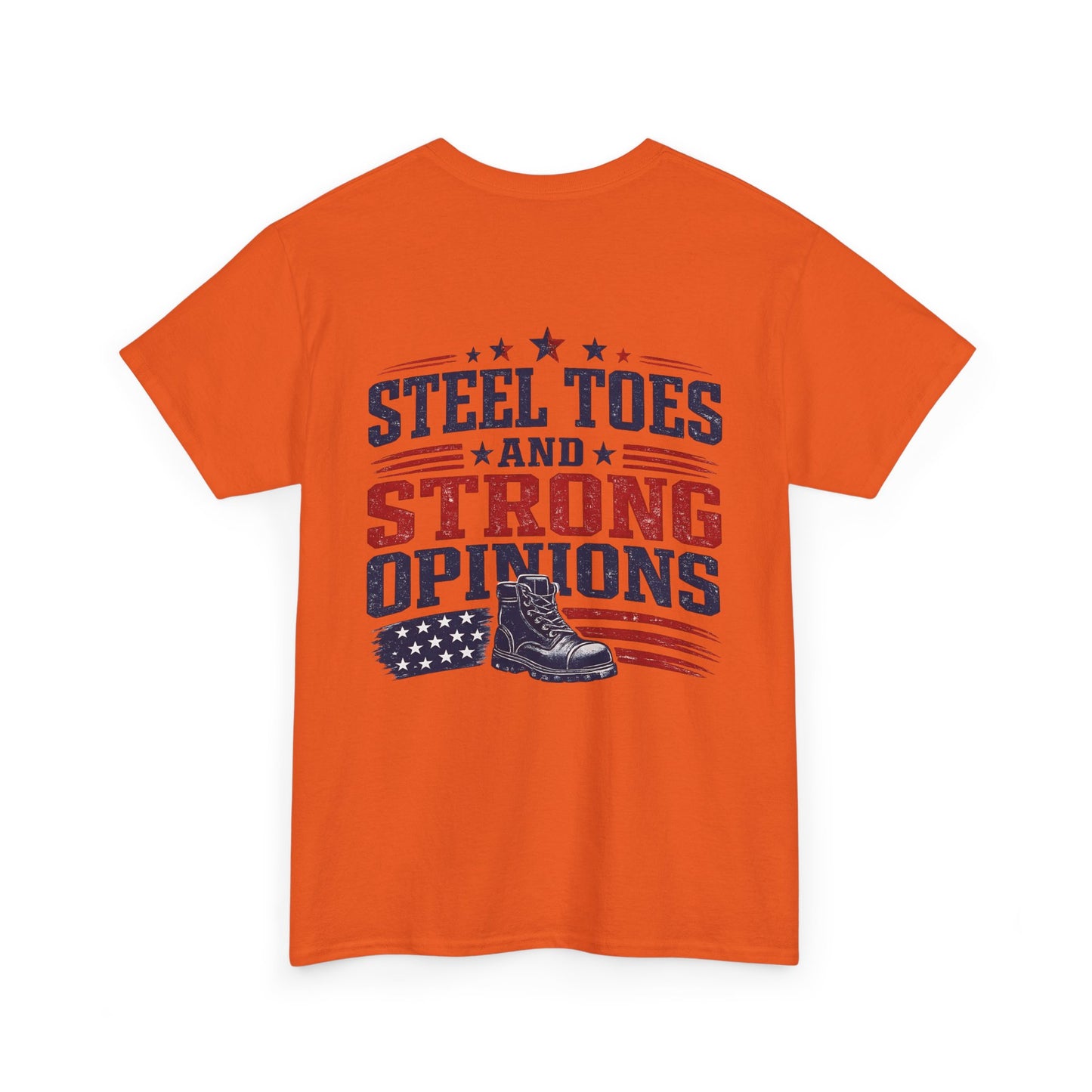Steel Toes and Strong Opinions Tee
