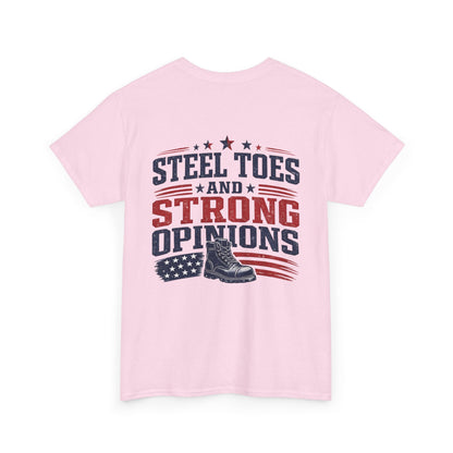 Steel Toes and Strong Opinions Tee