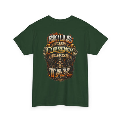 "Skills Are A Currency They Can’t Tax" Graphic Tee