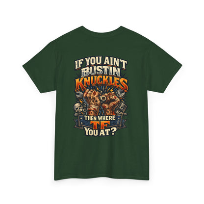 If You Ain't Bustin' Knuckles Graphic Tee