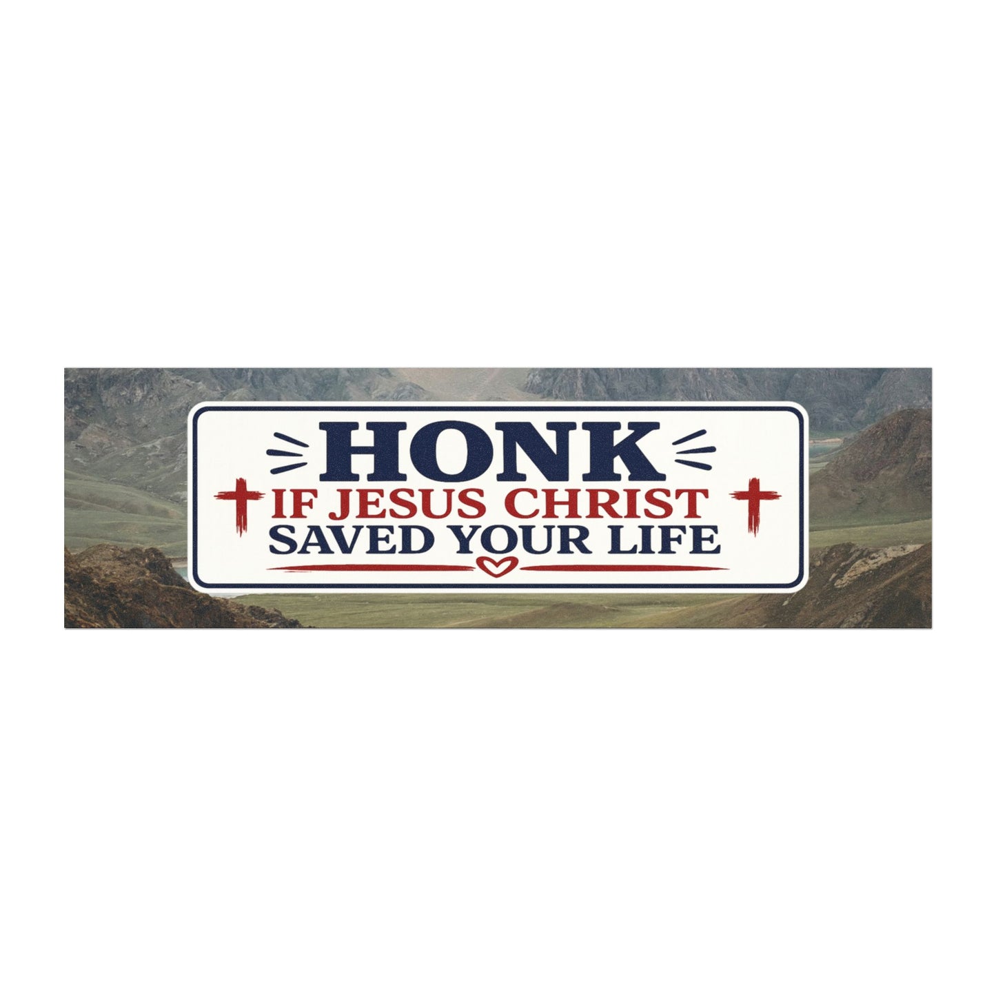 "Honk if Jesus Christ Saved Your Life" Car Magnet